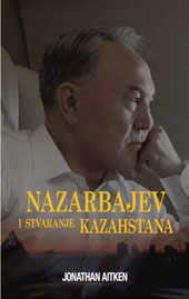 Nazarbajev i stvaranje Kazahstana